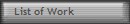 List of Work